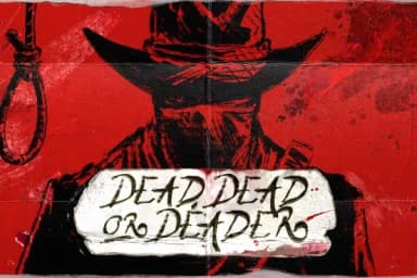 Dead, Dead, or Deader