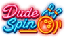 Dudespin
